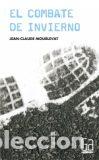 Libros: EL COMBATE DE INVIERNO - JEAN CLAUDE MOURLEVAT - Foto 1