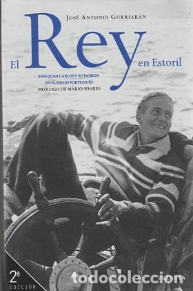 Libros: EL REY EN ESTORIL - JOS&Eacute; ANTONIO GURRIAR&Aacute;N - Foto 1