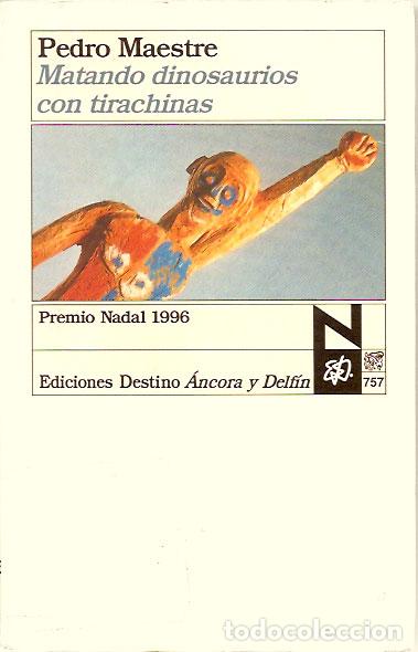 Libros: MATANDO DINOSAURIOS CON TIRACHINAS - PEDRO MAESTRE - Foto 1