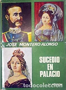 Libros: SUCEDIO EN PALACIO - JOSE MONTERO ALONSO - Foto 1
