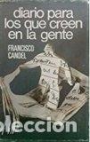 Libros: DIARIO PARA LOS QUE CREEN EN LA GENTE - FRANCISCO CANDEL - Foto 1