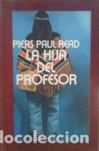 Libros: LA HIJA DEL PROFESOR - PIERS PAUL READ - Foto 1