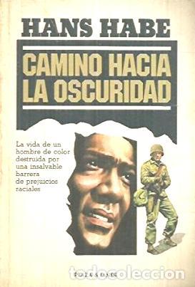 Libros: CAMINO HACIA LA OSCURIDAD - HANS HABE - Foto 1