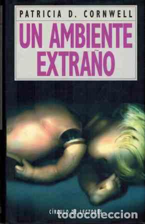 Libros: UN AMBIENTE EXTRA&Ntilde;O - PATRICIA D. CORNWELL - Foto 1