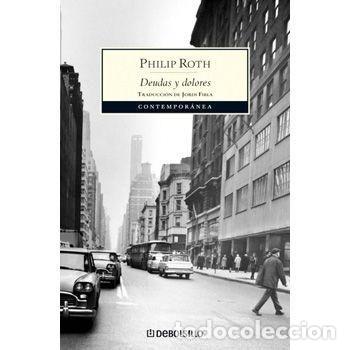 Libros: DEUDAS Y DOLORES - PHILIP ROTH - Foto 1