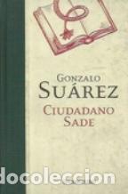 Libros: CIUDADANO SADE - GONZALO SUAREZ - Foto 1