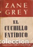 Libros: EL CUCHILLO FATIDICO - ZANE GREY - Foto 1
