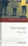 Libros: ACIDOS DIAS - ELENA SANTIAGO - Foto 1