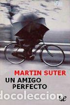 Libros: UN AMIGO PERFECTO - MARTIN SUTER - Foto 1