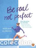 Libros: BE REAL NOT PERFECT - MIRIAM ALBERO - Foto 1