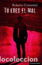Libros: TU ERES EL MAL - ROBERTO COSTANTINI - Foto 1