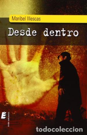 Libros: DESDE DENTRO - MARIBEL ILLESCAS - Foto 1