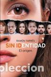 Libros: SIN IDENTIDAD. EL ORIGEN - RAMON TARRES - Foto 1