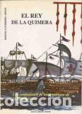 Libros: EL REY DE LA QUIMERA - MANUEL GUTIERREZ SOUSA - Foto 1