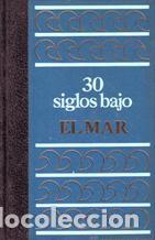 Libros: 30 SIGLOS BAJO EL MAR - FREDERIC DUMAS - Foto 1