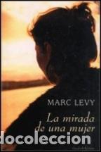 Libros: LA MIRADA DE UNA MUJER - MARC LEVY - Foto 1