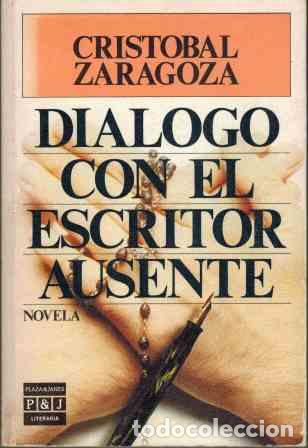 Libros: DIALOGO CON EL ESCRITOR AUSENTE - CRISTOBAL ZARAGOZA - Foto 1