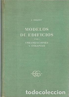 Libros: MODELOS DE EDIFICIOS PARA URBANIZACIONES Y COLONIA - J HUGUET - Foto 1