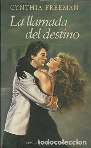 Libros: LA LLAMADA DEL DESTINO - CYNTHIA FREEMAN - Foto 1