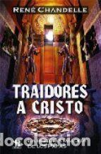 Libros: TRAIDORES A CRISTO - RENE CHANDELLE - Foto 1