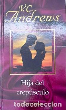 Libros: HIJA DEL CREPUSCULO - V. C. ANDREWS - Foto 1