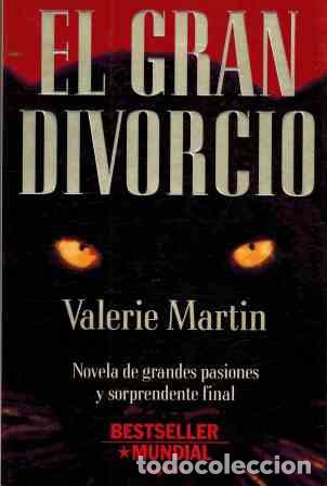 Libros: EL GRAN DIVORCIO - VALERIE MARTIN - Foto 1