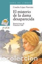 Libros: EL MISTERIO DE LA DAMA DESAPARECIDA - CONCHA LOPEZ NARVAEZ - Foto 1