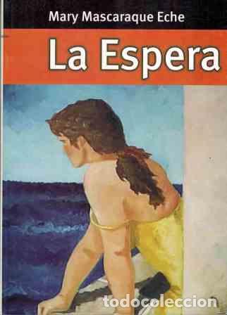 Libros: LA ESPERA - MARY MASCARAQUE ECHE - Foto 1