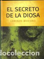 Libros: EL SECRETO DE LA DIOSA - LORENZO MEDIANO - Foto 1