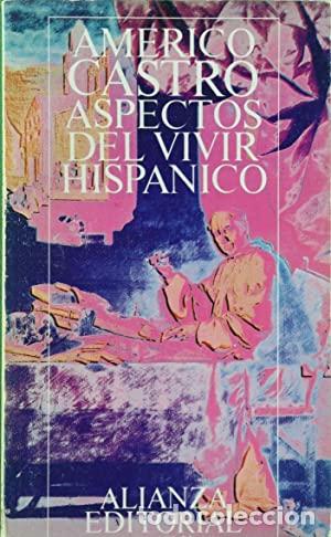 Libros: ASPECTOS DEL VIVIR HISPANICO - AMERICO CASTRO - Foto 1