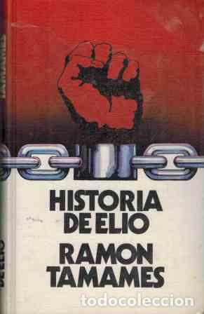 Libros: HISTORIA DE ELIO - RAMON TAMAMES - Foto 1