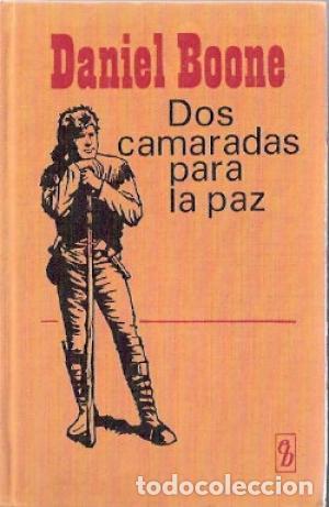 Libros: DOS CAMARADAS PARA LA PAZ - DANIEL BOONE - Foto 1
