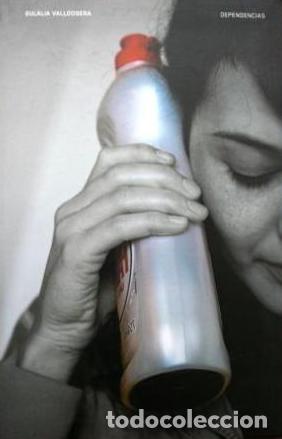 Libros: DEPENDENCIAS - EULALIA VALLDOSERA - Foto 1