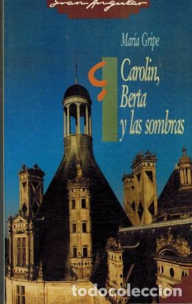 Libros: CAROLIN, BERTA Y LAS SOMBRAS - MARIA GRIPE - Foto 1