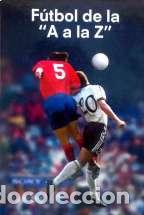 Libros: FUTBOL DE LA A A LA Z - JOAN VALLS - Foto 1