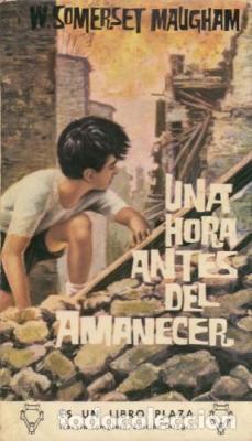 Libros: UNA HORA ANTES DEL AMANECER - W SOMERSET MAUGHAM - Foto 1