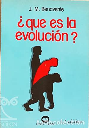 Libros: &iquest;QU&Eacute; ES LA EVOLUCI&Oacute;N? - JOS&Eacute; MAR&Iacute;A BENAVENTE BARREDA - Foto 1