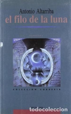 Libros: EL FILO DE LA LUNA - ANTONIO ALTARRIBA - Foto 1