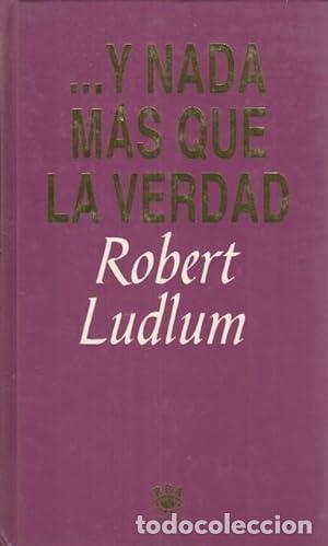 Libros: Y NADA MAS QUE LA VERDAD - ROBERT LUDLUM - Foto 1