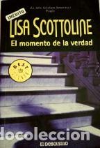 Libros: EL MOMENTO DE LA VERDAD - LISA SCOTTOLINE - Foto 1