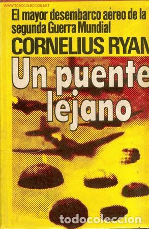 Libros: UN PUENTE LEJANO - CORNELIUS RYAN - Foto 1