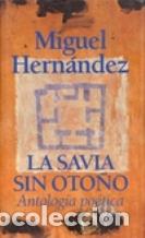 Libros: LA SAVIA SIN OTO&Ntilde;O - MIGUEL HERNANDEZ - Foto 1