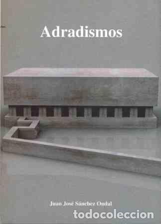 Libri di seconda mano: ADRADISMOS - JUAN JOSE SANCHEZ ONDAL