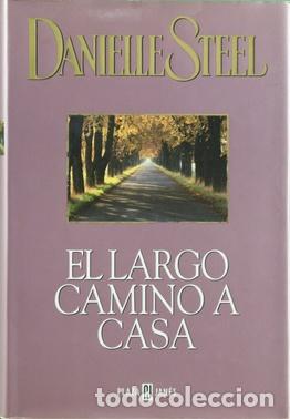 Libros: EL LARGO CAMINO A CASA - DANIELLE STEEL - Foto 1