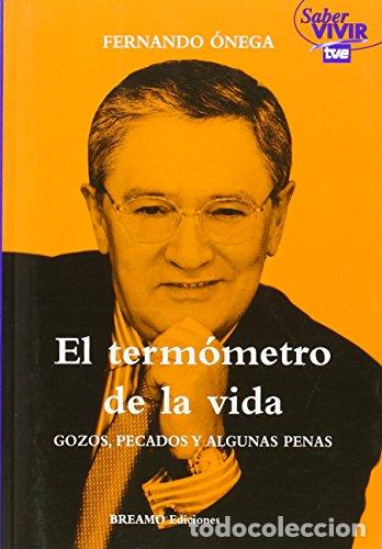 Libros: EL TERM&Oacute;METRO DE LA VIDA - FERNANDO ONEGA - Foto 1