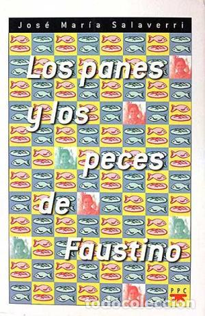 Libros: LOS PANES Y LOS PECES DE FAUSTINO - JOSE MARIA SALAVERRI - Foto 1