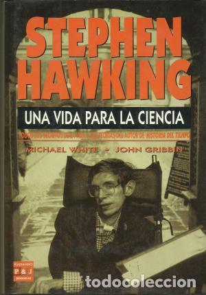 Libros: STEPHEN HAWKING. UNA VIDA PARA LA CIENCIA - MICHAEL WHITE / JON GRIBBIN - Foto 1