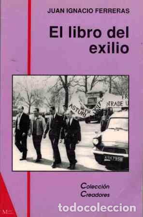 Libros: EL LIBRO DEL EXILIO - JUAN IGNACIO FERRERAS - Foto 1