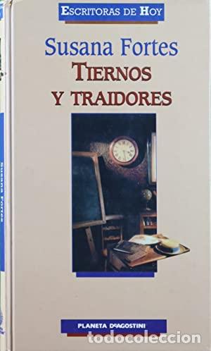Libros: TIERNOS Y TRAIDORES - SUSANA FORTES - Foto 1