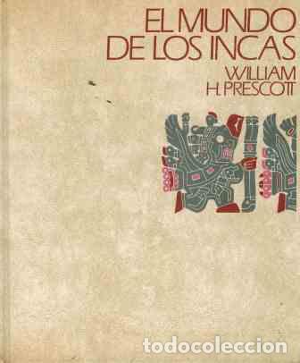 Libros: EL MUNDO DE LOS INCAS - WILLIAM H PRESCOTT - Foto 1